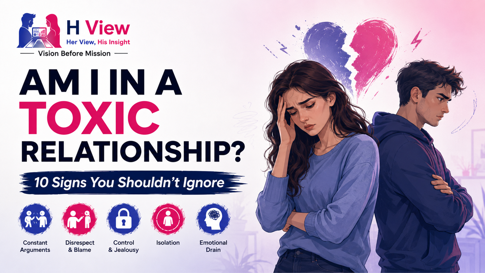 Am I in a Toxic Relationship? 10 Signs You Shouldn’t Ignore