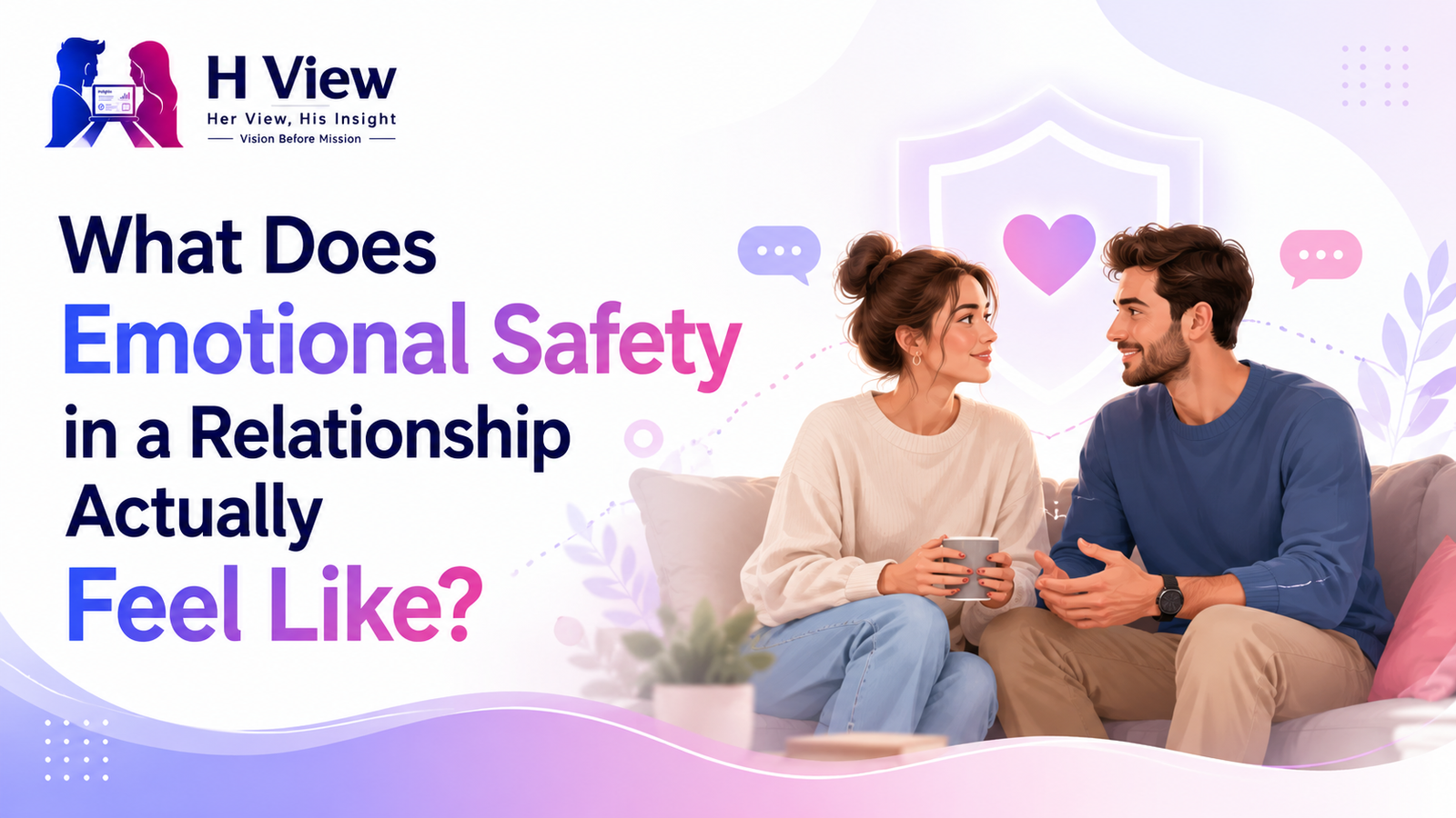 What Does Emotional Safety in a Relationship Actually Feel Like?