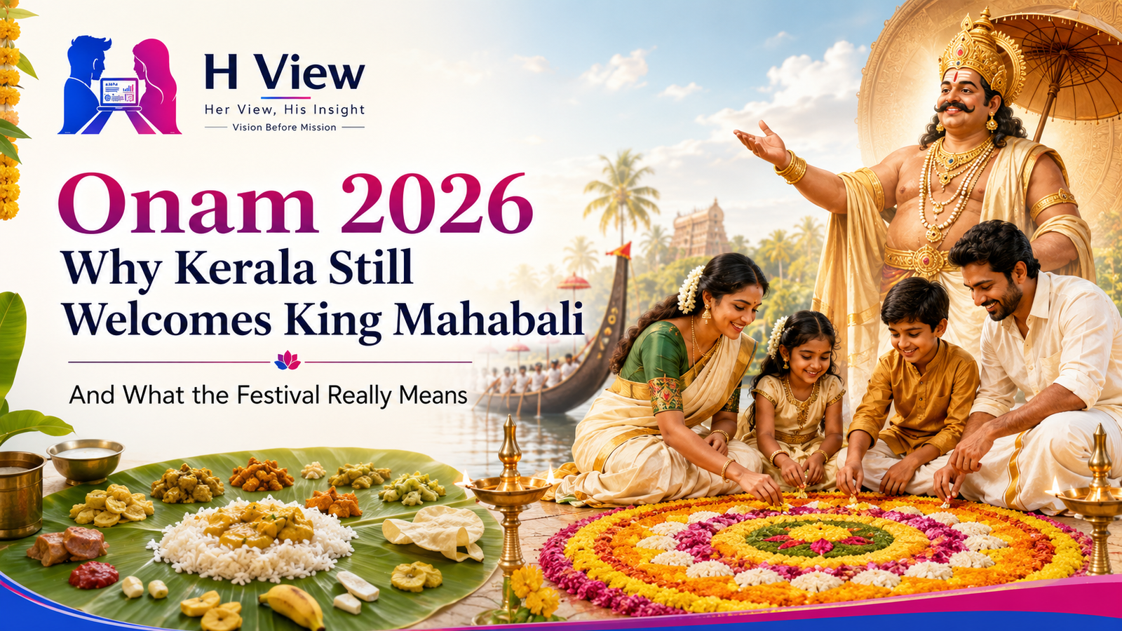 Onam 2026: Why Kerala Still Welcomes King Mahabali—and What the Festival Really Means