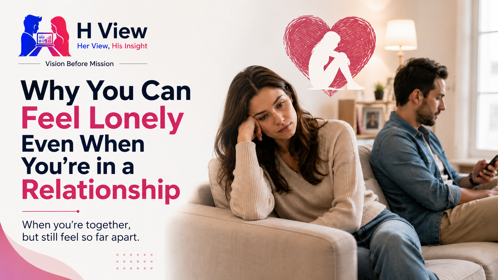 Why You Can Feel Lonely Even When You’re in a Relationship