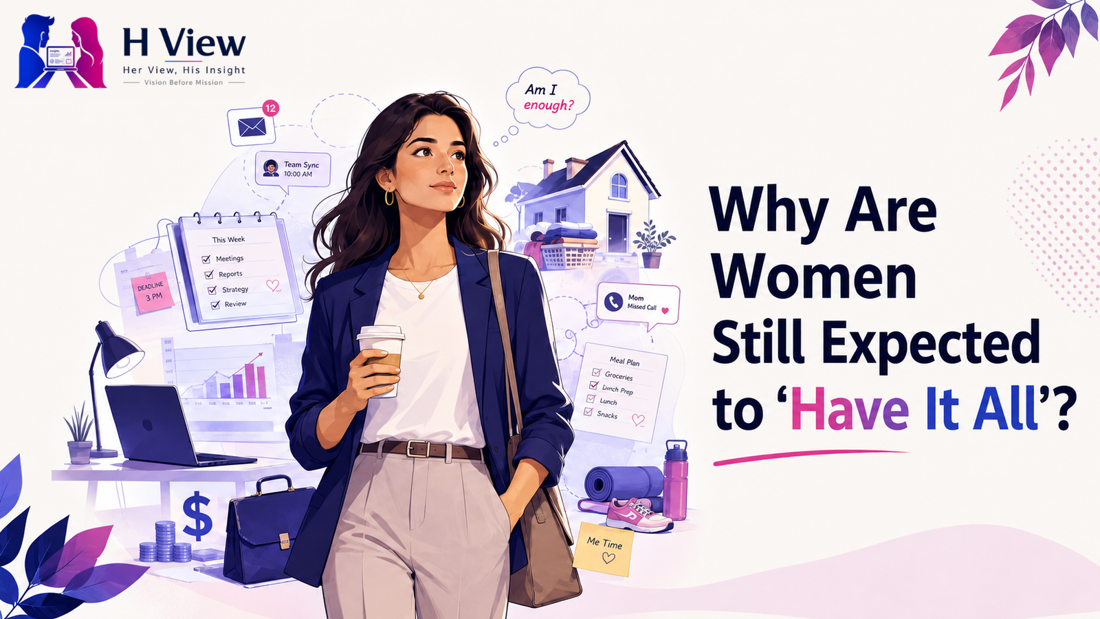 Why Are Women Still Expected to “Have It All”?