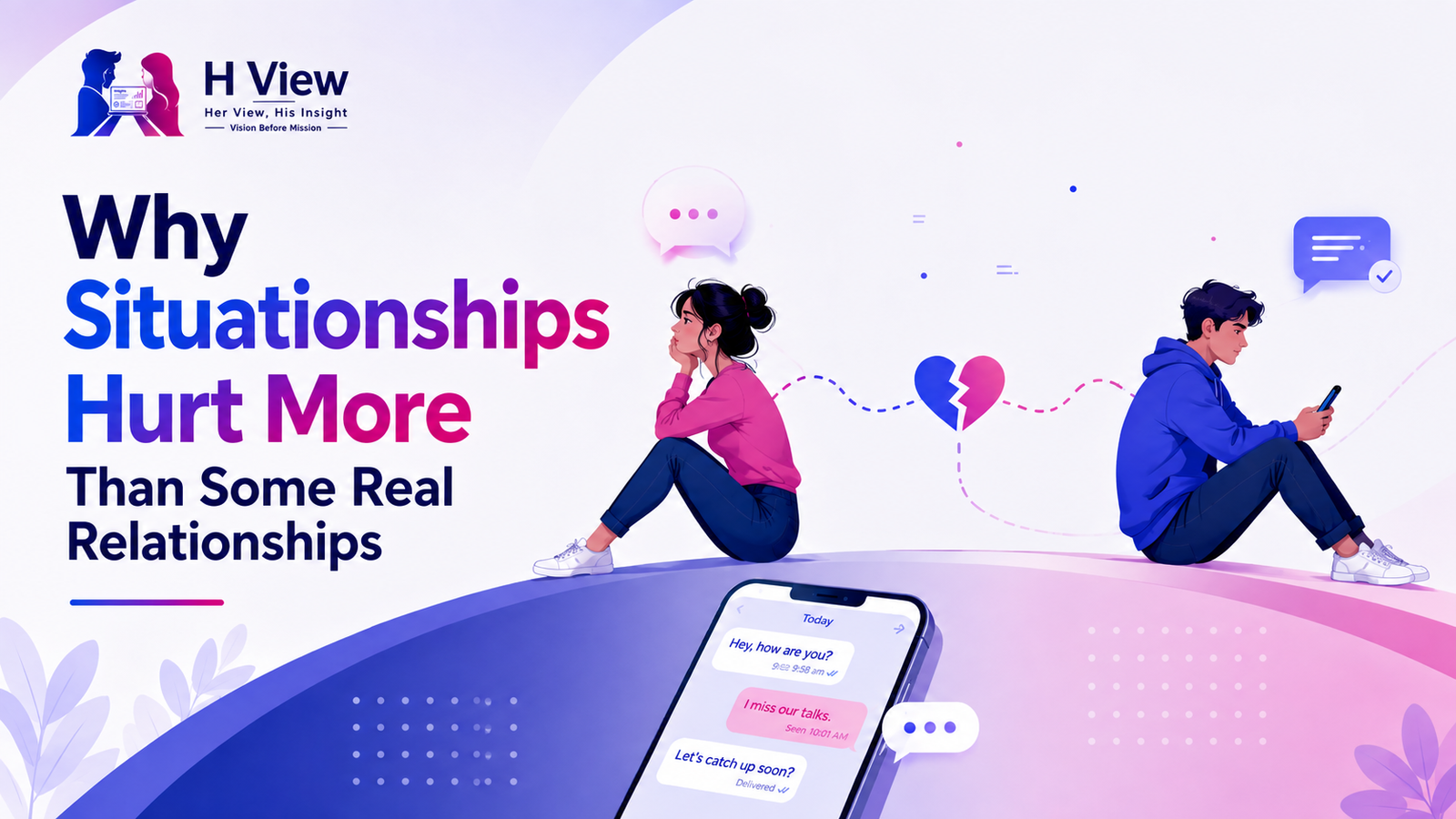 Why Situationships Hurt More Than Some Real Relationships